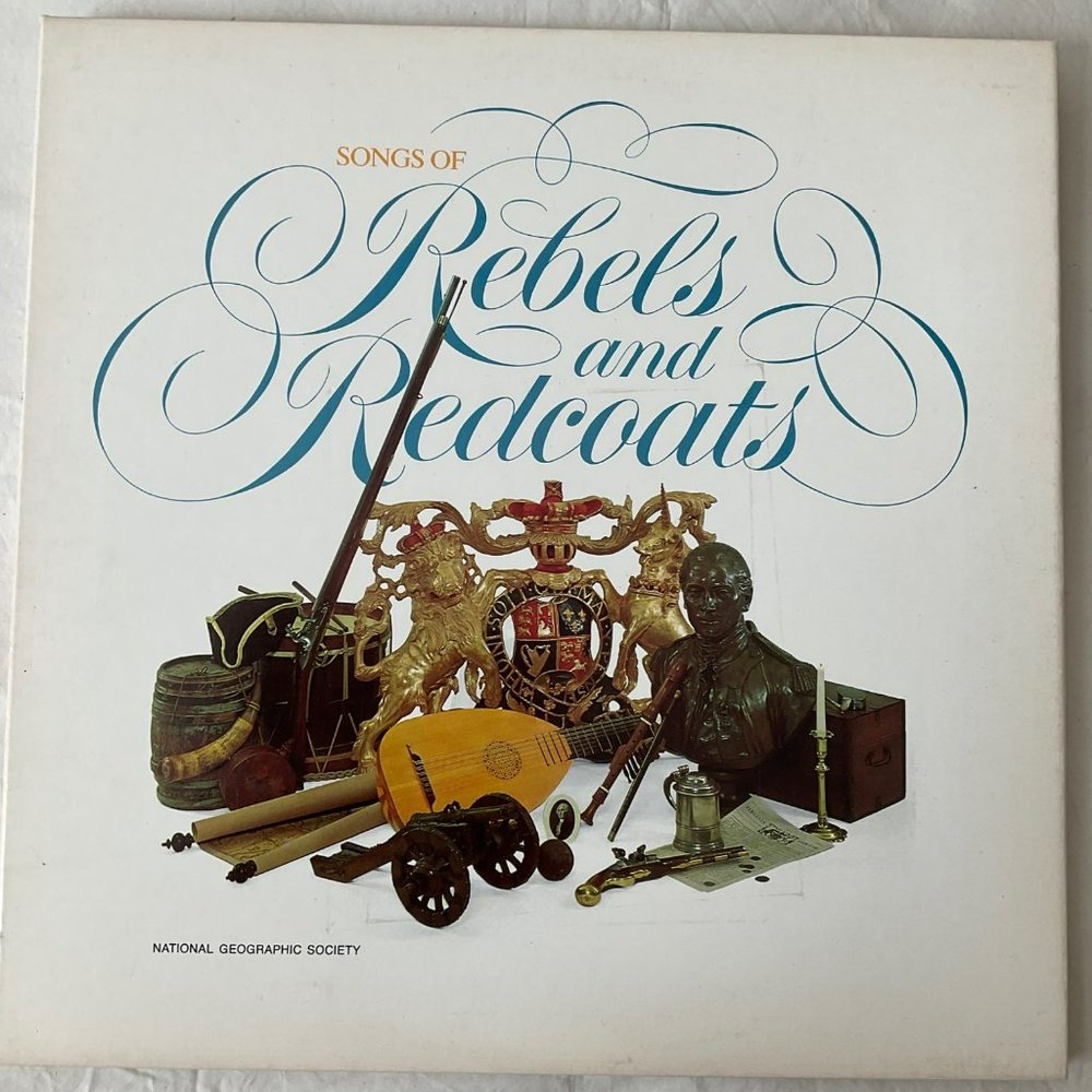 Songs of Rebels and Redcoats: National Geographic Society Vintage Vinyl Record